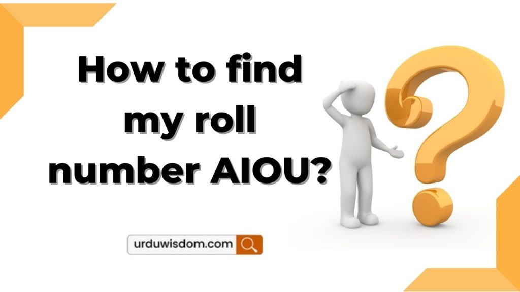  How to find my roll number AIOU?
