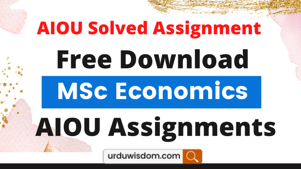 AIOU MSc Economics Solved Assignments