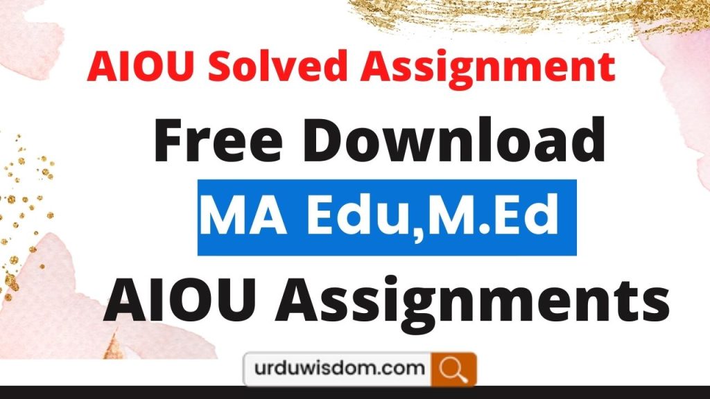 AIOU Solved Assignments MA Education and M.Ed