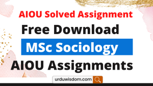 AIOU MSc Sociology Solved Assignments