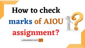 How to check marks of AIOU assignment?