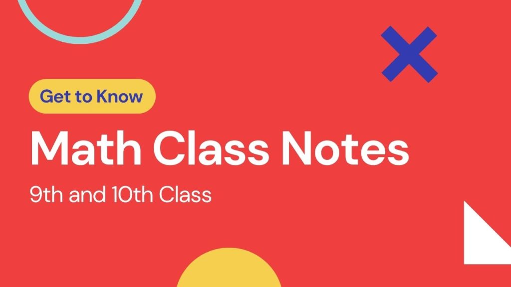Math class Notes 9th & 10th