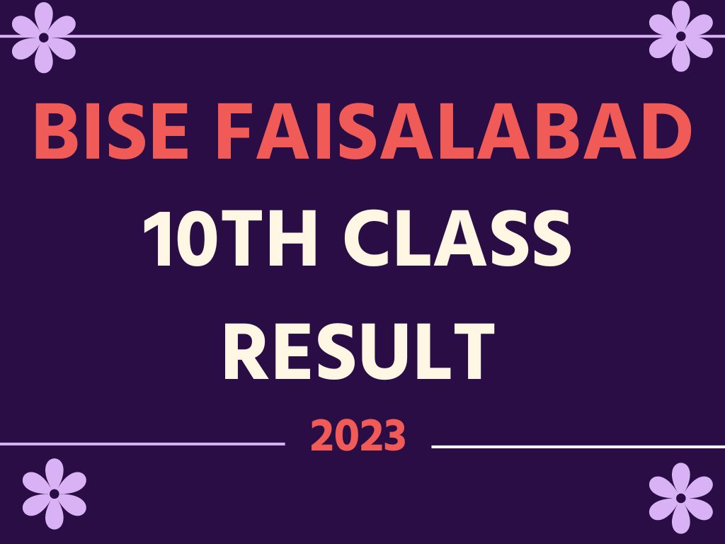Latest BISE Faisalabad Board 10th Class Result 2023 | 10th Class Result 2023
