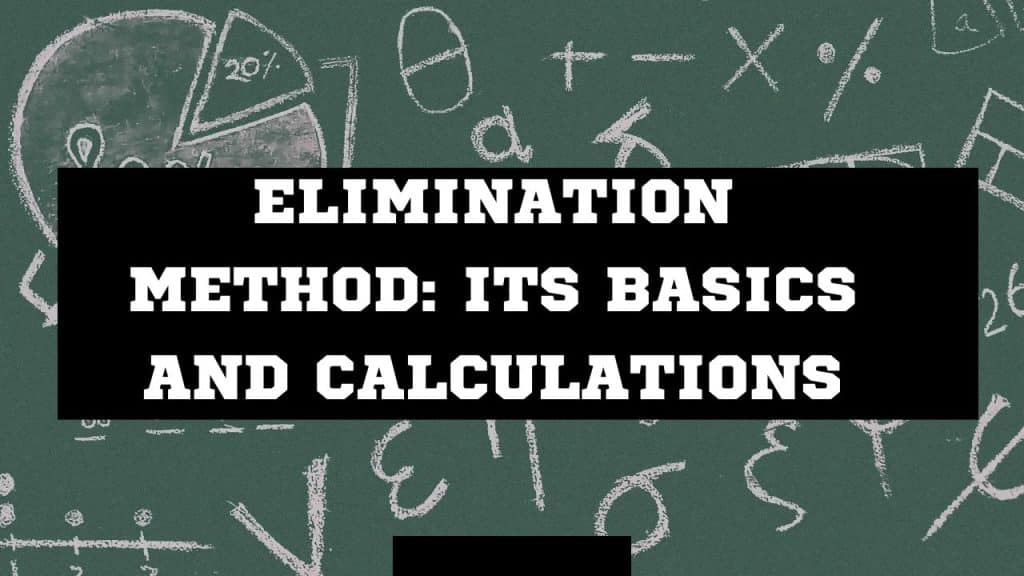 Elimination Method: Its Basics and Calculations 1