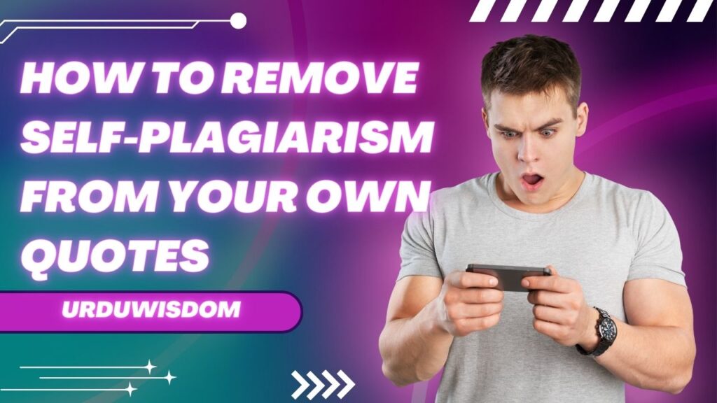How To Remove Self-Plagiarism From Your Own Quotes