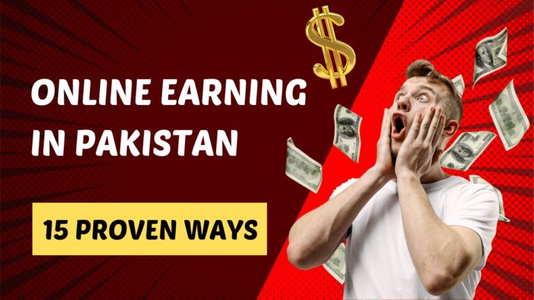 15 Effective Ways for Online Earning in Pakistan - A Comprehensive Guide 5